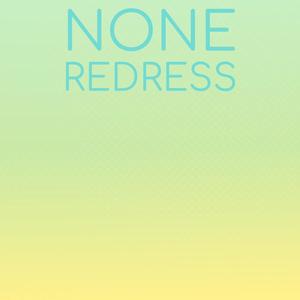 None Redress