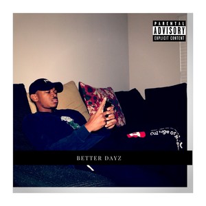 Better Dayz (feat. Kaycee) [Explicit]