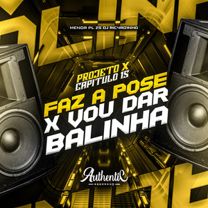 Projeto X Capitulo 15 Faz a Pose X Vou Dar Balinha (Explicit)