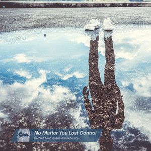 No Matter You Lost Control