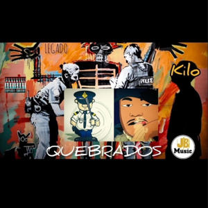 QUEBRADOS (feat. Kilo) [Explicit]