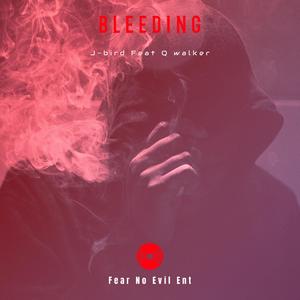 Bleeding (feat. Q. Walker) [Explicit]