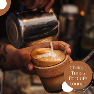 Chillout Tunes for Cafe Lounge