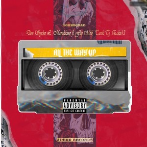 All The Way Up (Explicit)