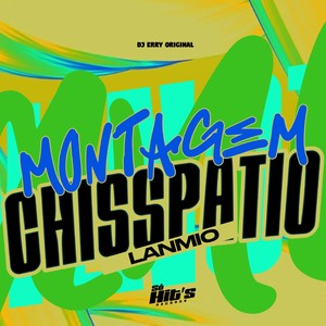 Montagem Chisspatio Lanmio (Explicit)