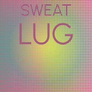 Sweat Lug
