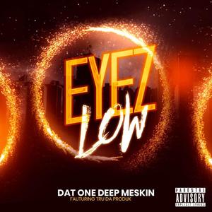 Eyez Low (feat. Tru Da Produk) (Explicit)