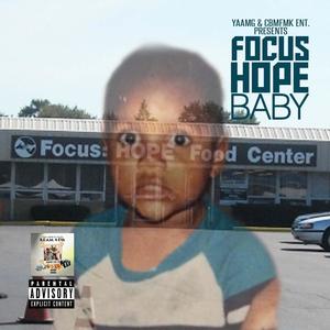 Focus Hope Baby (Explicit)