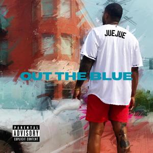 Out The Blue (feat. D-Rob *******) (Explicit)
