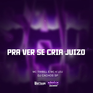 PRA VER SE CRIA JUIZO (Explicit)