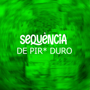 DJ N7 - Sequência de Pir* Duro (Explicit)