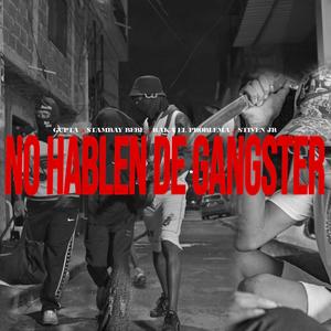 No Hablen De Gangster (feat. Stambay La Perla, Raka El Problema & Stiven Jr) (Explicit)