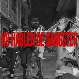 No Hablen De Gangster (feat. Stambay La Perla, Raka El Problema & Stiven Jr) [Explicit]