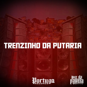 TRENZINHO DA PUTARIA (Explicit)