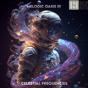 Melodic Oasis III - Celestial Frequencies