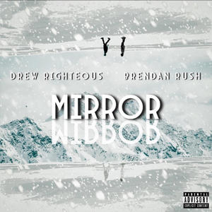 Mirror Mirror (feat. Brendan Rush) (Explicit)