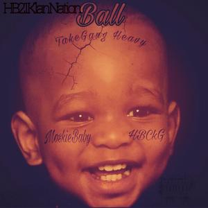 Ball(feat. HBCKG & TakeGang Heavy) (Explicit)