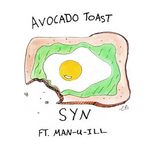 Avocado Toast (feat. Man-U-Ill) [Explicit]