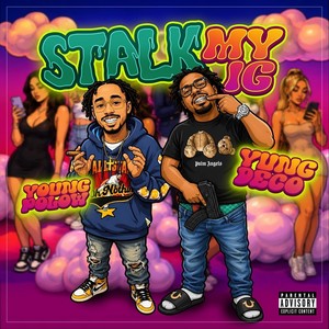 Stalk My IG (feat. Yung Deco) (Explicit)
