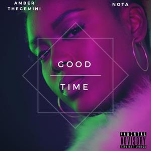 Good Time (feat. Nota) [Explicit]