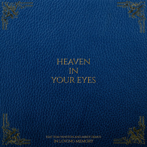 Heaven In Your Eyes Feat. Tom Yankton and Mikey Demus