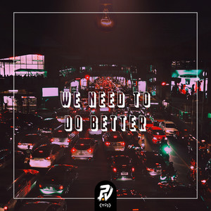 We Need To Do Better