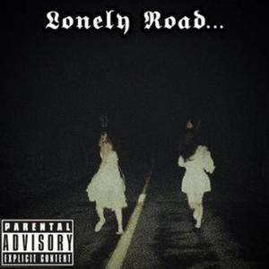 Lonely Road (Explicit)
