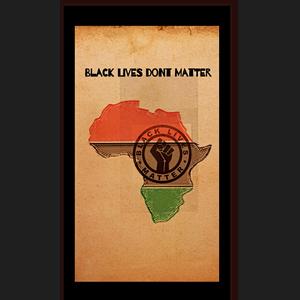Black Lives Dont Matter (Explicit)