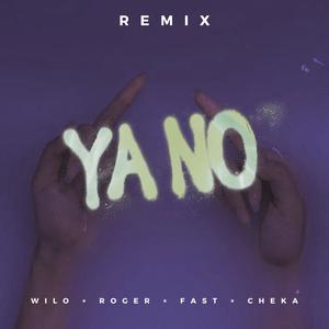 Ya no (feat. Roger, Fast & Cheka) (Explicit)