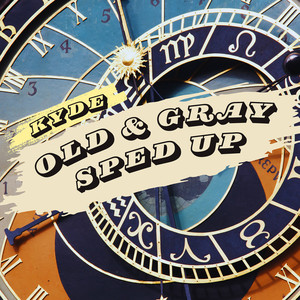 Old & Gray - Sped Up