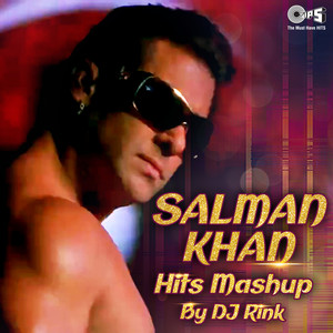 Salman Khan Hits Mashup By DJ Rink