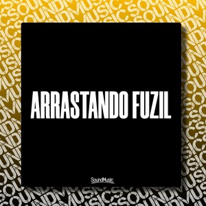 ARRASTANDO FUZIL (Explicit)