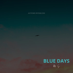 Blue Days (Autumn Interlude) (Autumn Interlude)