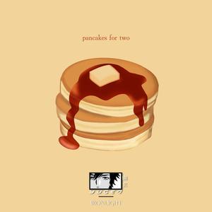 pancakes for two (feat. IRONLIGHT)