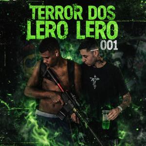 Terror Dos Lero Lero 001 (feat. Mc Gângster, DJ CH O BRABO DE ITABIRA, Dj FJJ & Dutty Dj|Explicit)