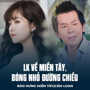 LK Về Miền Tây, Bóng Nhỏ Đường Chiều