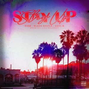 Stay Up (feat. Diem & Soul M) (Explicit)