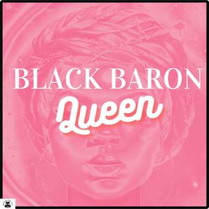 Black Baron Queen (Slowed)