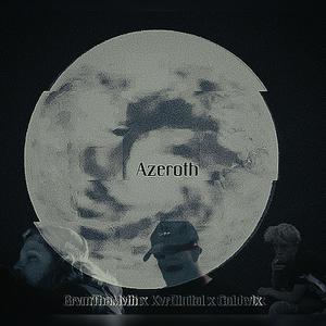 AZEROTH (feat. KYRDIGITAL & COLDWIX) (Explicit)