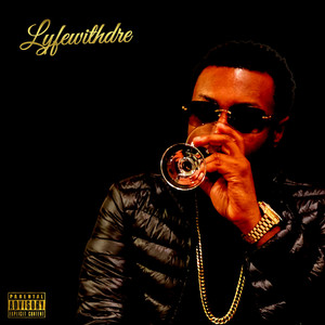 lyfewithdre - Got It (Explicit)