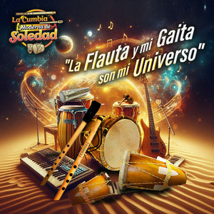 La Flauta y mi Gaita son mi Universo