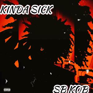 Kinda Sick Freestyle (Explicit)