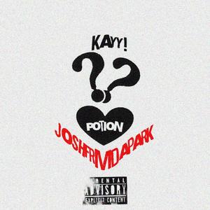 potion (feat. joshfrmdapark) [Explicit]