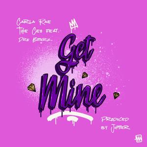 GET MINE(feat. Dre Butterz) (Explicit)