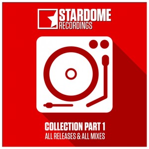 Stardome Recordings Collection, Pt. 1 (All Releases & All Mixes) [Explicit]