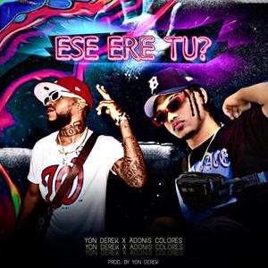 Ese Ere Tu? (feat. Adonis Colores)