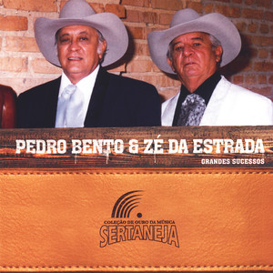 Coleção de Ouro da Música Sertaneja: Pedro Bento & Zé da Estrada