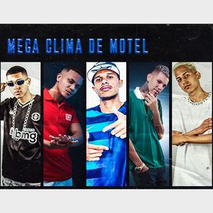 Mega Clima de Motel (feat. MC Lorin zl & MC JF) (Explicit)
