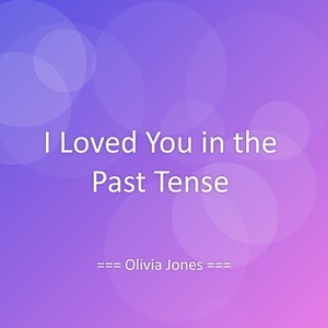 I Loved You in the Past Tense
