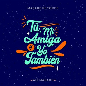 Tú, Mi Amiga y Yo También